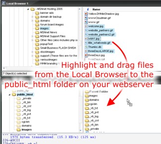 Highlight and drag files from your local browser to the public_html folder on your webserver